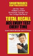 Total Recall Ace Every Test Every Time (Elementary School Edition) Study Skills SMARTGRADES BRAIN POWER REVOLUTION