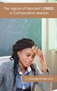 The Agony of Teacher's STRESS