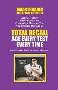 Total Recall Ace Every Test Every Time (College Edition) Study Skills SMARTGRADES BRAIN POWER REVOLUTION