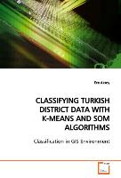 CLASSIFYING TURKISH DISTRICT DATA WITH K-MEANS AND SOM ALGORITHMS