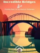 Incredible Bridges - Coloring Book for Architecture Enthusiasts