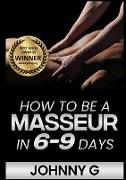 How To Be A Masseur In 6-9 Days