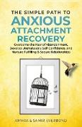 The Simple Path to Anxious Attachment Recovery