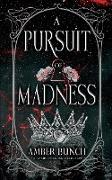 A Pursuit of Madness