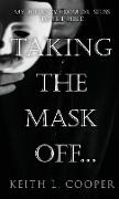 Taking The Mask Off