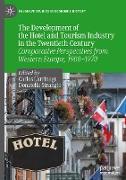 The Development of the Hotel and Tourism Industry in the Twentieth Century