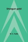 Shotgun gold