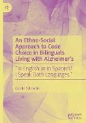 An Ethno-Social Approach to Code Choice in Bilinguals Living with Alzheimer¿s