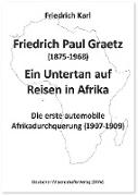 Friedrich Paul Graetz (1875-1968). Ein Untertan auf Reisen in Afrika