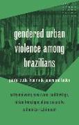 Gendered Urban Violence Among Brazilians