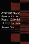 Assimilation and Association in French Colonial Theory, 1890-1914