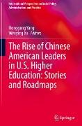 The Rise of Chinese American Leaders in U.S. Higher Education: Stories and Roadmaps