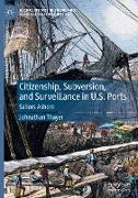 Citizenship, Subversion, and Surveillance in U.S. Ports