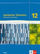 Lambacher Schweizer Mathematik 12. Ausgabe Bayern