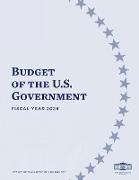 Budget of the U.S. Government - FISCAL YEAR 2024