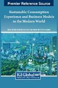 Sustainable Consumption Experience and Business Models in the Modern World