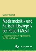 Modernekritik und Fortschrittsskepsis bei Robert Musil