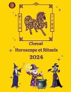 Cheval Horoscope et Rituels 2024