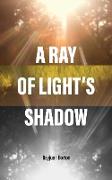 A Ray Of Light's Shadow