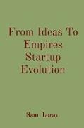 From Ideas To Empires Startup Evolution