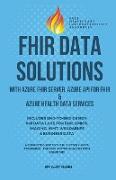 Fhir Data Solutions With Azure Fhir Server, Azure Api For Fhir & Azure Health Data Services