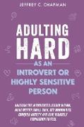 Adulting Hard as an Introvert or Highly Sensitive Person