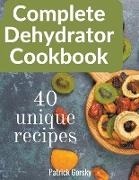 Complete Dehydrator Cookbook