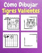 Cómo Dibujar Tigres Valientes