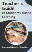 Teacher's Guide to Standards-Based Learning