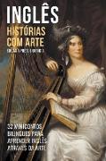 Inglês - Histórias com Arte (Edição a Preto e Branco) - 32 Minicontos Bilingues Para Aprender Inglês Através da Arte