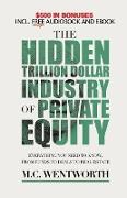 The Hidden Trillion Dollar Industry of Private Equity