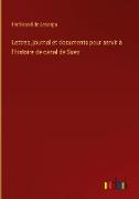 Lettres, journal et documents pour servir à l'histoire de canal de Suez