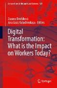 Digital Transformation: What is the Impact on Workers Today?