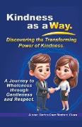 Kindness as a Way. Discovering the Transforming Power of Kindness
