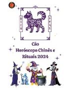 Cão Horóscopo Chinês e Rituais 2024