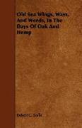 Old Sea Wings, Ways, and Words, in the Days of Oak and Hemp