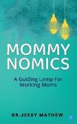 Mommy Nomics ( A Guiding Lamp For Working Moms)