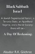Black Sabbath Israel a Jewish Supremacist Nation, a Terrorist State, an Apartheid Regime, and a Racist Society