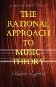 The Rational Approach to Music Theory