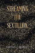 Streaming the Sextillion