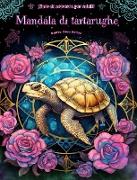 Mandala di tartarughe | Libro da colorare per adulti | Disegni antistress per incoraggiare la creatività