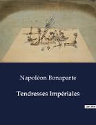 Tendresses Impériales