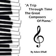 Trip Through Time the Great Composers of Piano
