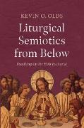 Liturgical Semiotics from Below