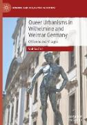 Queer Urbanisms in Wilhelmine and Weimar Germany