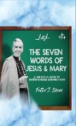 The Seven Words of Jesus and Mary