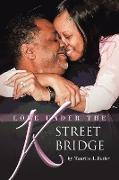 Love Under the K Street Bridge