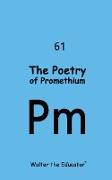The Poetry of Promethium