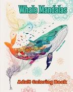 Whale Mandalas | Adult Coloring Book | Anti-Stress and Relaxing Mandalas to Promote Creativity