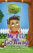 Mr. Flu Go Away